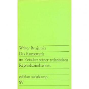 Das Kunstwerk im Zeitalter seiner technischen Reproduzierbarkeit