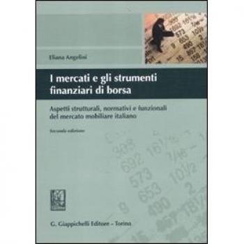 I mercati e gli strumenti finanziari di borsa. Aspetti strutturali, normativi e funzionali del mercato mobiliare italiano