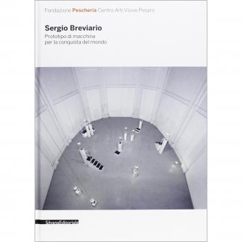 Sergio Breviario. Prototipo di macchina per la conquista del mondo. Catalogo della mostra (Pesaro, 11 novembre-9 dicembre 2012). Ediz. italiana e inglese