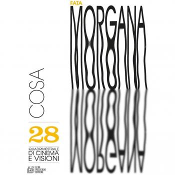 Fata Morgana. Quadrimestrale di cinema e visioni. Vol. 28: Cosa.