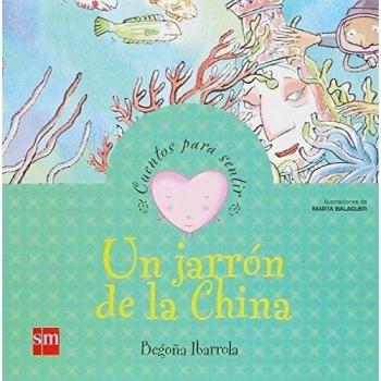 Un jarrón de la China. El miedo (Cuentos para sentir)