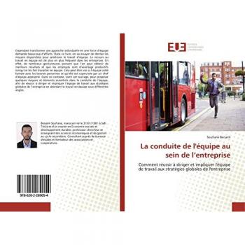 La conduite de l'équipe au sein de l’entreprise: Comment réussir à diriger et impliquer l'équipe de travail aux stratégies globales de l'entreprise