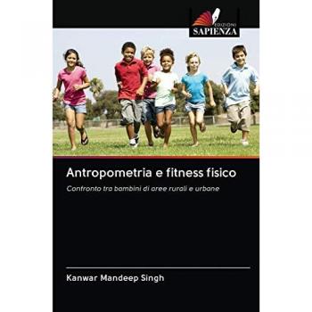 Antropometria e fitness fisico: Confronto tra bambini di aree rurali e urbane