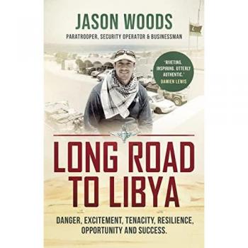 Long Road to Libya: Danger, excitement, tenacity, resilience, opportunity and success