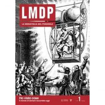 La meraviglia del possibile (2022). Vol. 1: Ho visto cose. Il mondo di domani raccontato oggi.