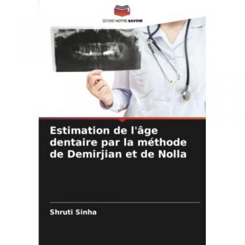 Estimation de l'âge dentaire par la méthode de Demirjian et de Nolla