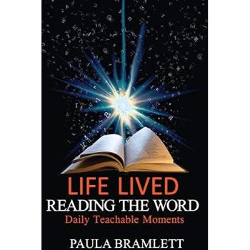 Life Lived, Reading the Word: Daily Teachable Moments