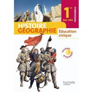 Histoire géographie 1e Bac pro. Education civique