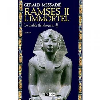 Ramsès II l'immortel : Le diable flamboyant