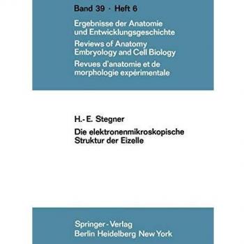 Die elektronenmikroskopische Struktur der Eizelle (Advances in Anatomy, Embryology and Cell Biology, 39/6)