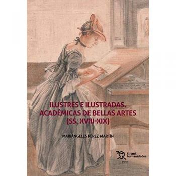ILUSTRES E ILUSTRADAS,ACADEMIAS DE BELLAS ARTES SS.18-19