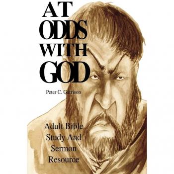 At Odds with God: Adult Bible Study and Sermon Resource