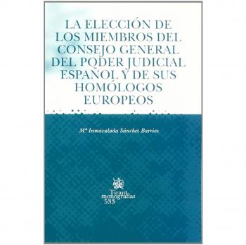 La elección de los miembros del Consejo General del Poder Judicial Español y de sus homólogos europeos