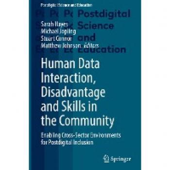 Human Data Interaction, Disadvantage and Skills in the Community: Enabling Cross-Sector Environments for Postdigital Inclusion (Postdigital Science and Education)