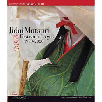 Jidai Matsuri. Festival of Ages 1990-2020. Ediz. italiana, inglese e giapponese