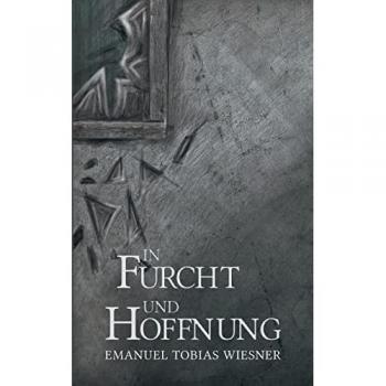 Wiesner, Emanuel Tobias In Furcht Und Hoffnung