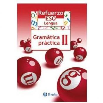 Refuerzo lengua eso gramática práctica ii