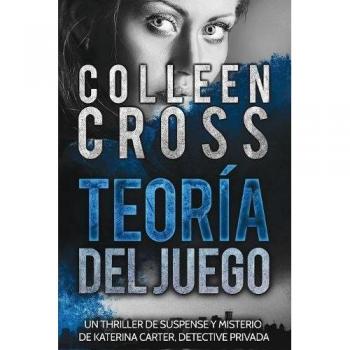 Teoría del Juego: Un thriller de suspense y misterio de Katerina Carter, detective privada