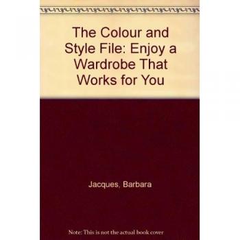 The Colour and Style File: Enjoy a Wardrobe That Works for You