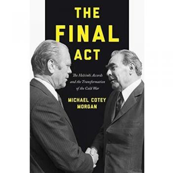 Morgan, M: Final Act: The Helsinki Accords and the Transformation of the Cold War