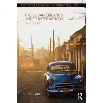The Cuban Embargo under International Law