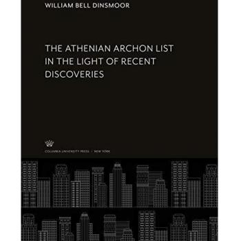 The Athenian Archon List in the Light of Recent Discoveries