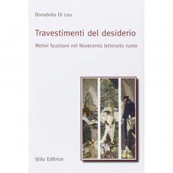 Travestimenti del desiderio. Motivi faustiani nel Novecento letterario russo