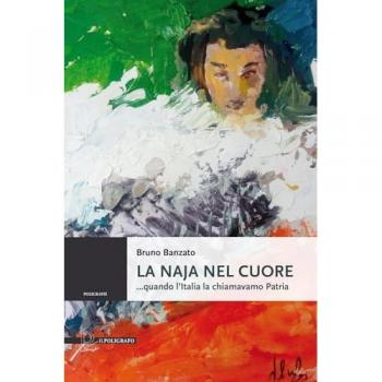 La naja nel cuore ...quando l'Italia la chiamavamo Patria