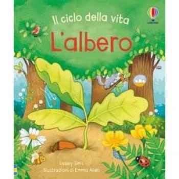 L'albero. Il ciclo della vita. Con adesivi. Ediz. a colori