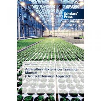 Tomar, Amit: Agricultural Extension Training Manual (Group Extension Approach)