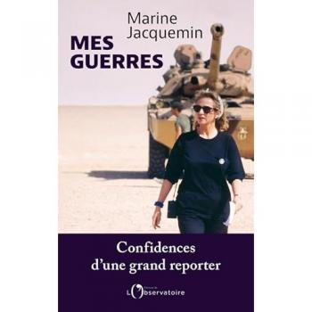 Mes guerres: Confidences d'une grand reporter