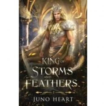 Juno Heart King Of Storms And Feathers: Special Fae King Edition: Special Fae King Edition: A Dark Fae Fantasy Romance (Courts Of The Star Fae Realms)