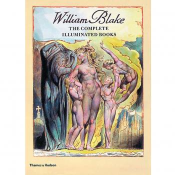 William Blake : The Complete Illuminated Books
