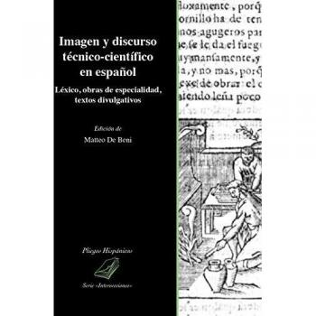 Imagen y discurso técnico-científico en español. Léxico, obras de especialidad, textos divulgativos