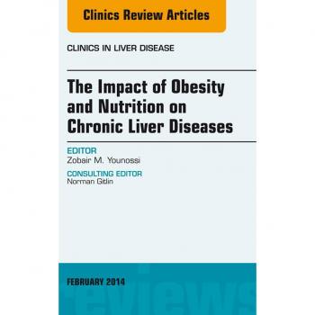 Vitalsource Technologies, Inc. The Impact of Obesity and Nutrition on Chronic Liver Diseases, An Issue of Clinics in Liver Disease