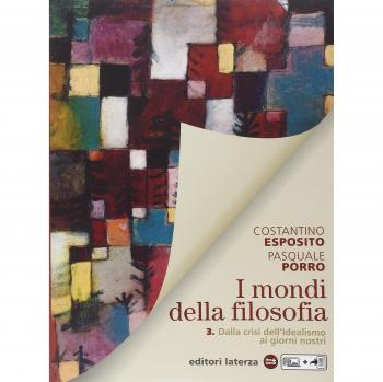 I mondi della filosofia. Per le Scuole superiori. Con e-book. Con espansione online: 3