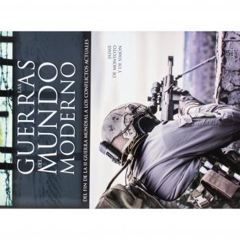 Las Guerras del Mundo Moderno: Del Fin de la II Guerra Mundial a los Conflictos 
