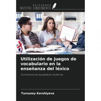 Utilización de juegos de vocabulario en la enseñanza del léxico: Combinaciones de palabras modernas