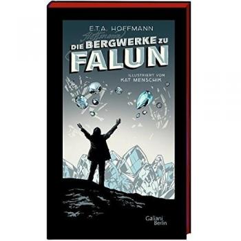 E.T.A. Hoffmann: Die Bergwerke zu Falun: Illustrierte Buchreihe