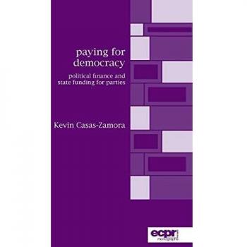 Paying for Democracy, Ecpr Monographs S.