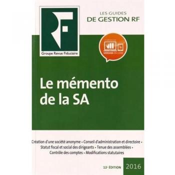 LE MEMENTO DE LA SA 2016: CREATION D'UNE SOCIETE ANONYME. CONSEIL D'AMINISTRATION ET DIRECTOIRE. STATUT FI