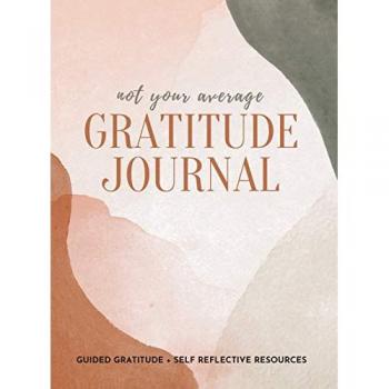 Daily, Gratitude: Not Your Average Gratitude Journal