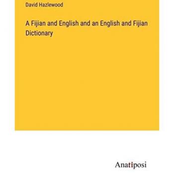 A Fijian and English and an English and Fijian Dictionary