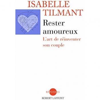 Rester amoureux : L'art de réinventer son couple