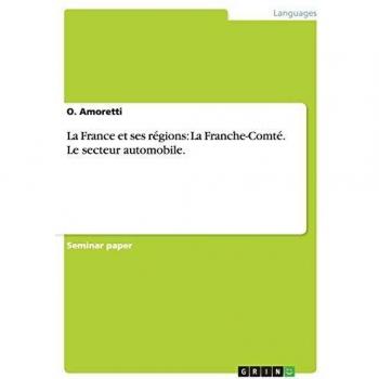 La France et ses régions: La Franche-Comté. Le secteur automobile.