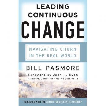 Leading Continuous Change: Navigating Churn in the Real World, Fachbücher von Bill Pasmore