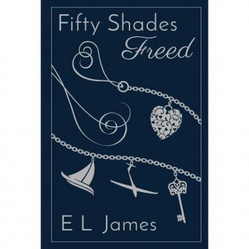 Fifty Shades Freed 10th Anniversary Edition, by E. L. James