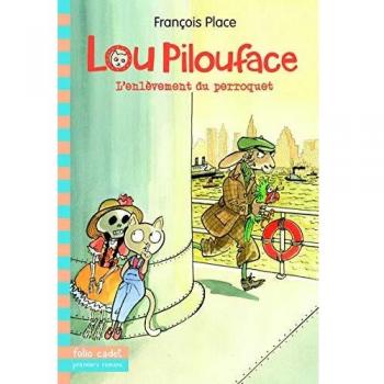 Lou Pilouface, 2 : L'enlèvement du perroquet