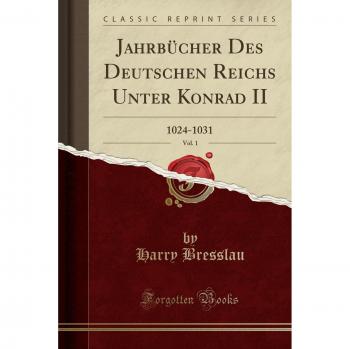 Jahrbücher Des Deutschen Reichs Unter Konrad II, Vol. 1: 1024-1031