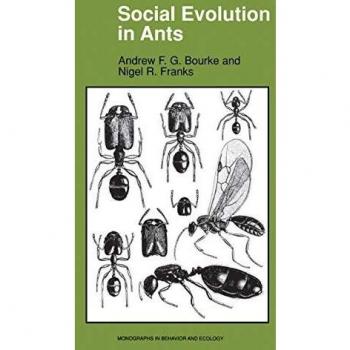Social Evolution in Ants (Monographs in Behavior and Ecology)